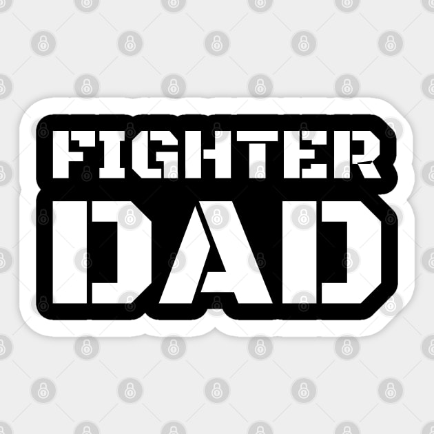 The Fighter Dad - Perfect Gift for the Fighter Dad in Father's Day Sticker by Cool Teez